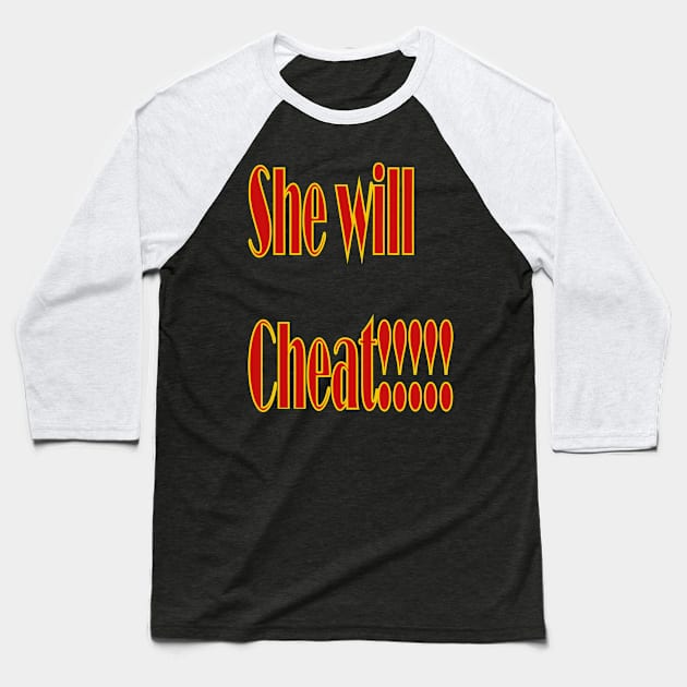 She Will Cheat Baseball T-Shirt by The GOAT Design